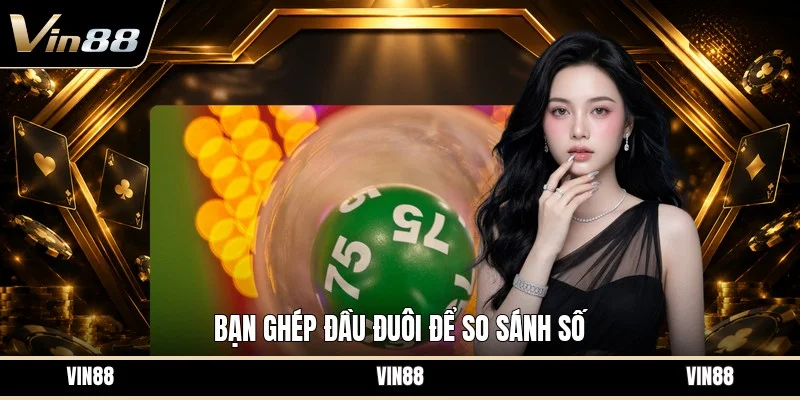 Bạn ghép đầu đuôi để so sánh số