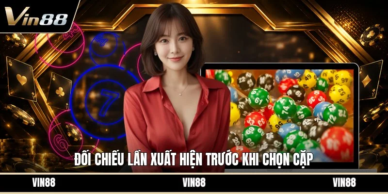 Đối chiếu lần xuất hiện trước khi chọn cặp