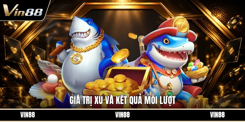 Giá trị xu và kết quả mỗi lượt 