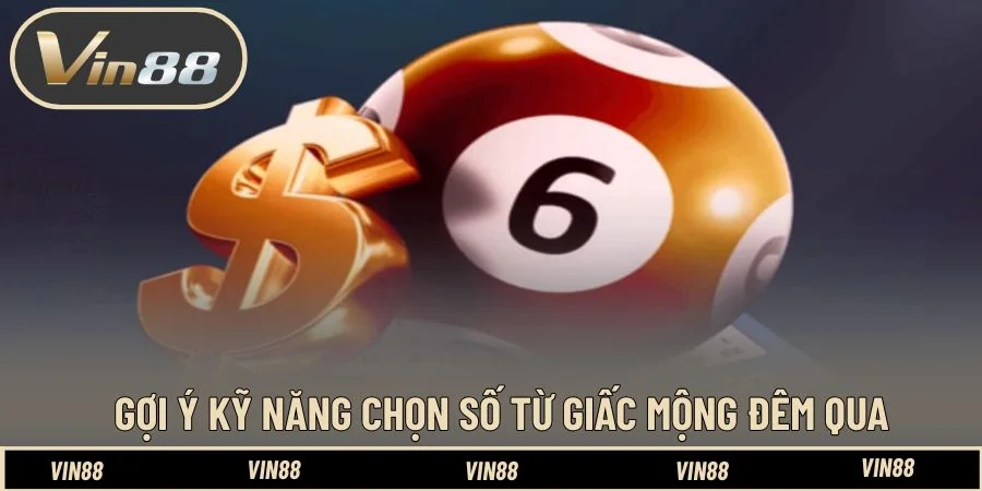 Gợi ý kỹ năng chọn số từ giấc mộng đêm qua Gợi ý kỹ năng chọn số từ giấc mộng đêm qua