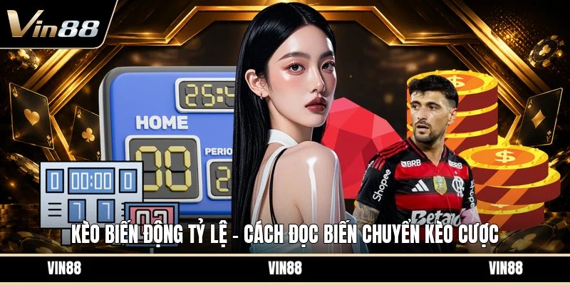Kèo biến động tỷ lệ