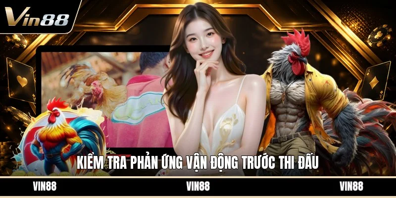 Kiểm tra phản ứng vận động trước thi đấu