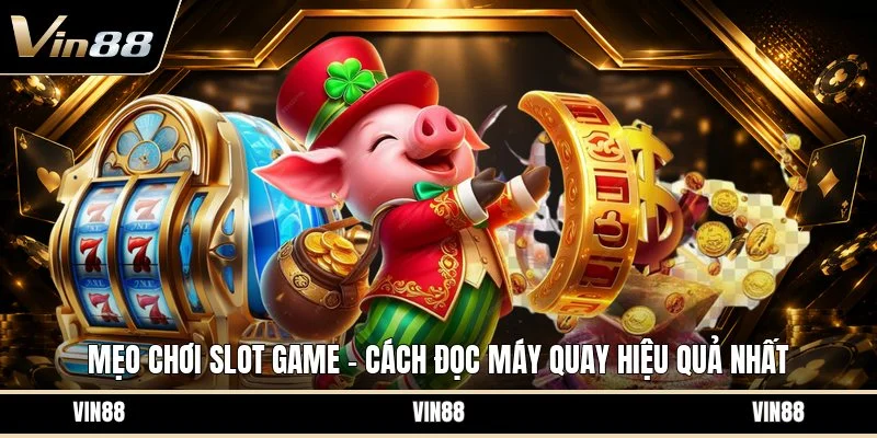 Mẹo chơi slot game