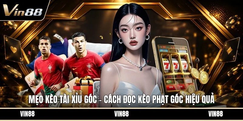 Mẹo kèo tài xỉu góc