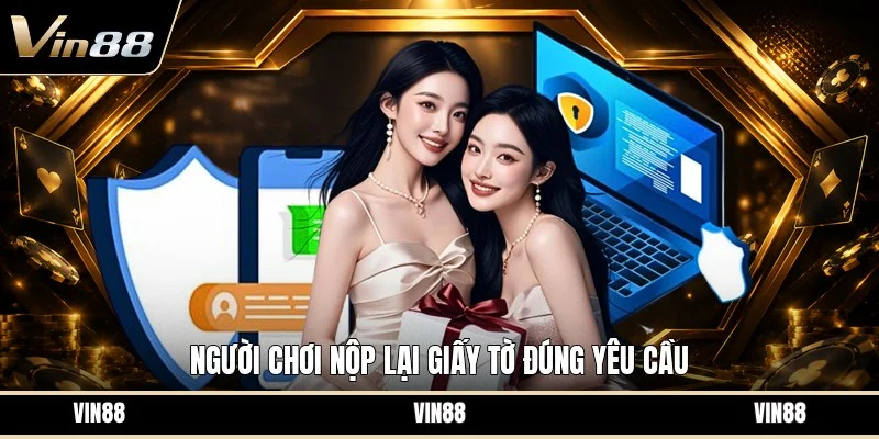 Người chơi nộp lại giấy tờ đúng yêu cầu