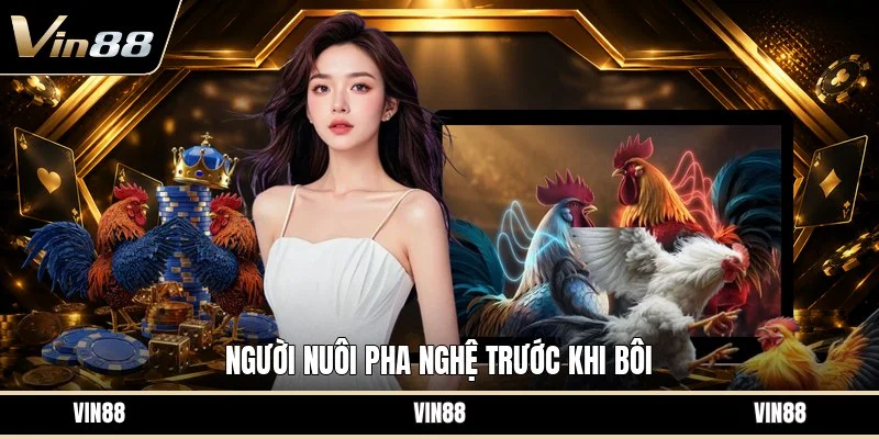 Người nuôi pha nghệ trước khi bôi