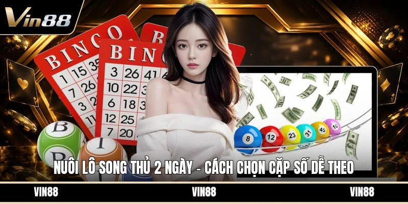Nuôi lô song thủ 2 ngày