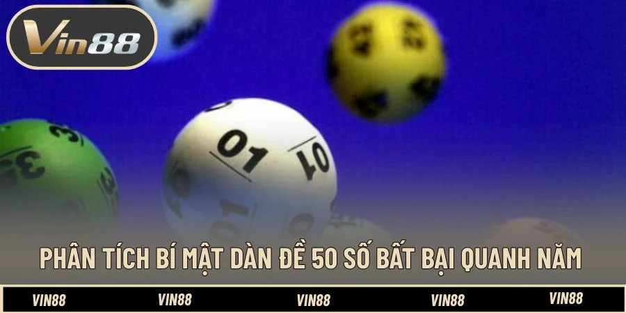 Phân tích bí mật dàn đề 50 số bất bại quanh năm Phân tích bí mật dàn đề 50 số bất bại quanh năm